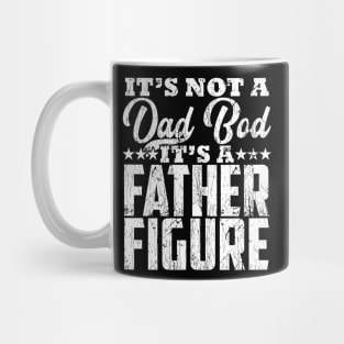 Mens it's Not a Dad Bod It's a Father Figure Father's Day Funny Mug